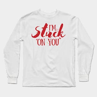 Valentine's day love: I'm stuck on you. Long Sleeve T-Shirt